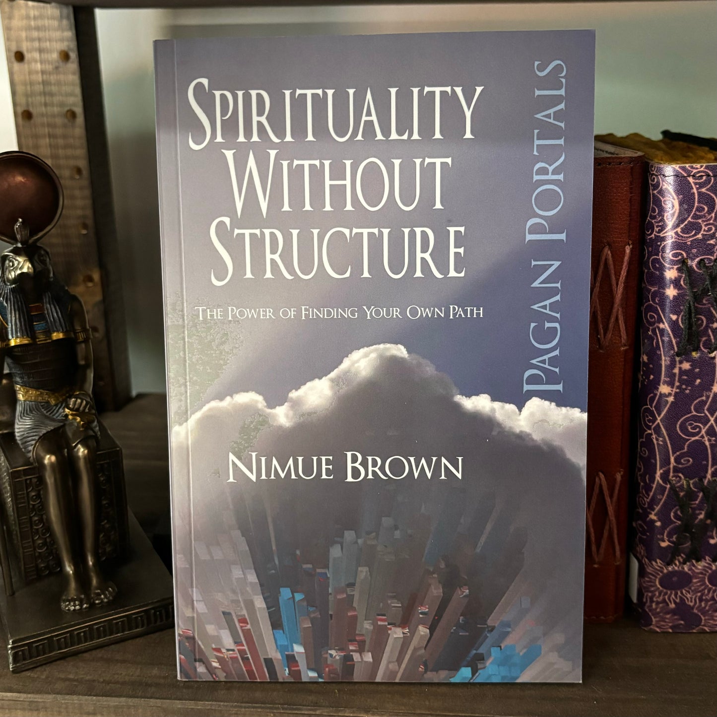 Pagan Portals - Spirituality Without Structure: The Power of Finding Your Own Path by Nimue Brown