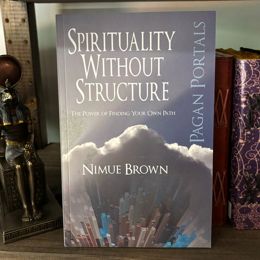 Pagan Portals - Spirituality Without Structure: The Power of Finding Your Own Path by Nimue Brown