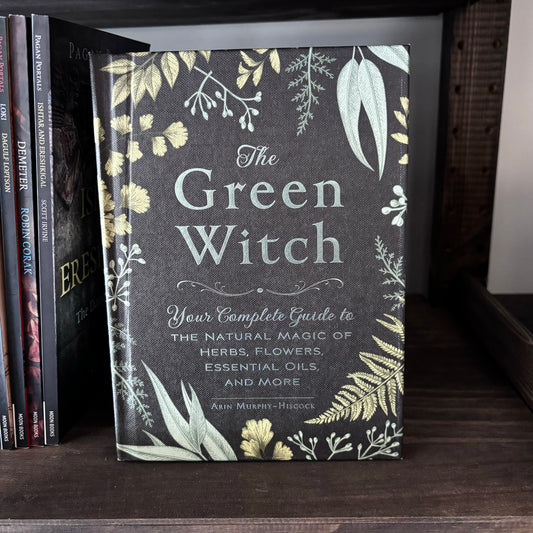 The Green Witch’s Garden By Arin Murphy-Hiscock