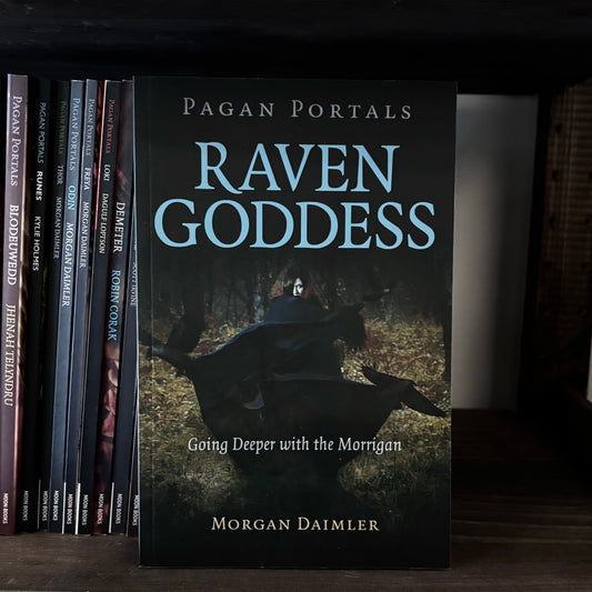 Pagan Portals - Raven Goddess: Going Deeper with the Morrigan by Morgan Daimler